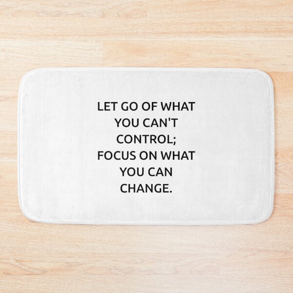 Item preview, Let go of what you can't control; focus on what you can change. designed and sold by IMCDT.