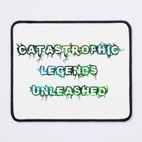 Item preview, Catastrophic legends unleashed designed and sold by Keirnyx.