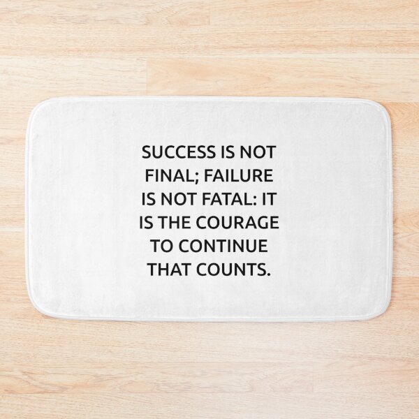 Item preview, Success is not final; failure is not fatal: It is the courage to continue that counts. designed and sold by IMCDT.