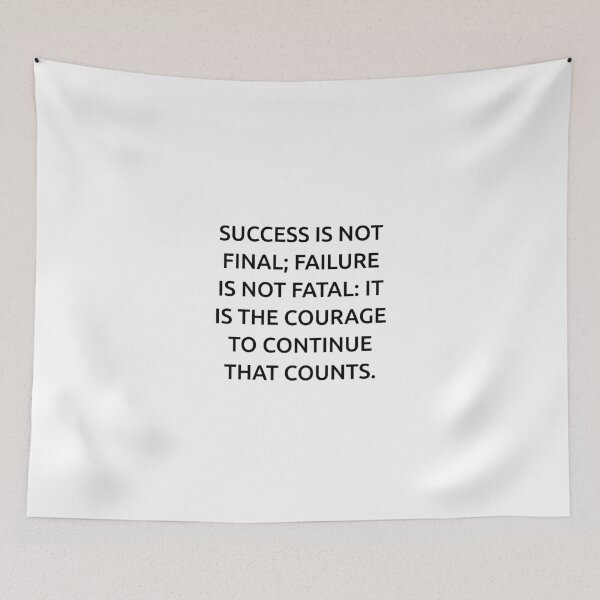 Item preview, Success is not final; failure is not fatal: It is the courage to continue that counts. designed and sold by IMCDT.