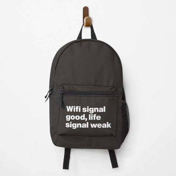 Item preview, Wifi Signal Good, Life Signal Weak designed and sold by nancycrazy.