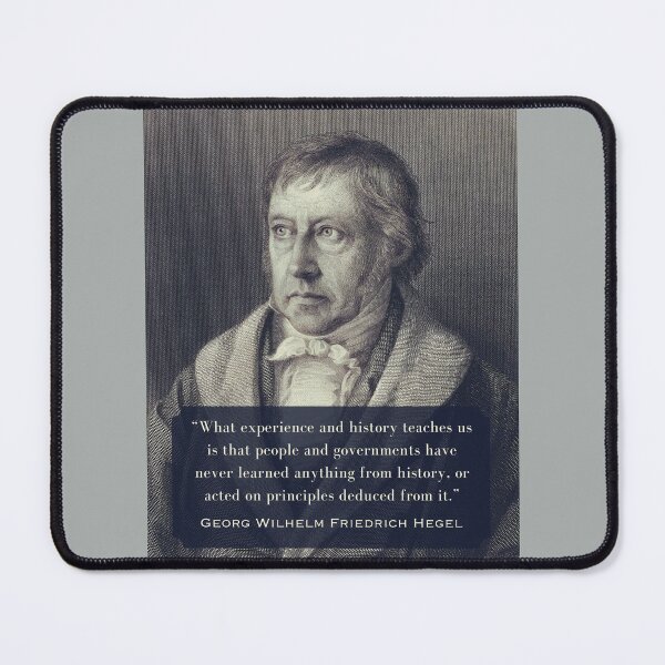 Item preview, Georg Wilhelm Friedrich Hegel portrait and quote: “...governments have never learned anything from history, or acted on principles deduced from it.” designed and sold by artbleed.
