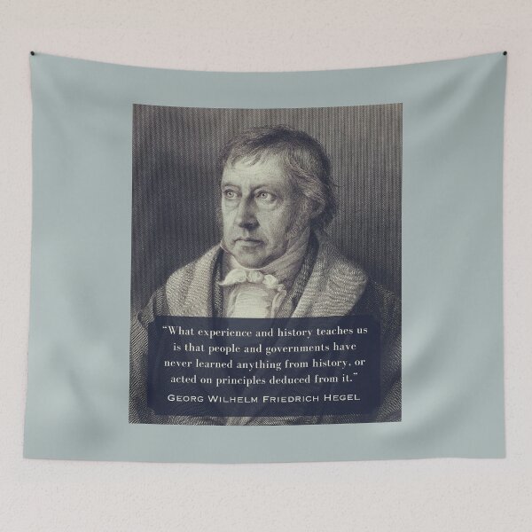 Item preview, Georg Wilhelm Friedrich Hegel portrait and quote: “...governments have never learned anything from history, or acted on principles deduced from it.”  designed and sold by artbleed.