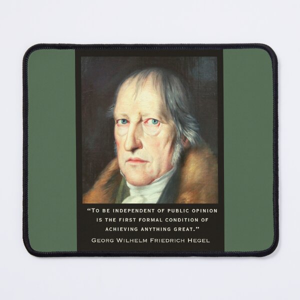 Item preview, Georg Wilhelm Friedrich Hegel portrait and quote: To be independent of public opinion is the first formal condition of achieving anything great. designed and sold by artbleed.