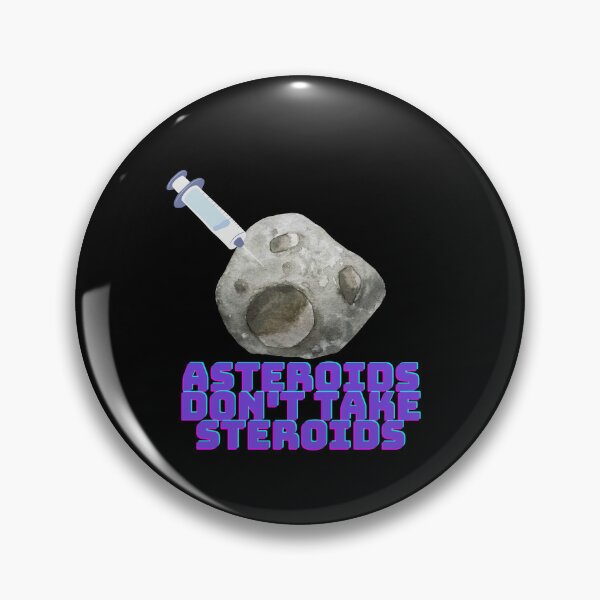 Artikelvorschau, Asteroiden nehmen keine Steroide entworfen und verkauft von AstroLynx.
