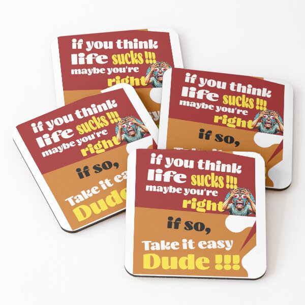 Item preview, if you think life sucks, maybe you are right than taking it easy, designed and sold by jean giosi.