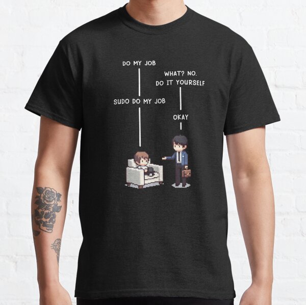 Item preview, Sudo Do My Job - Employee and Boss version designed and sold by CutePlanetEarth.