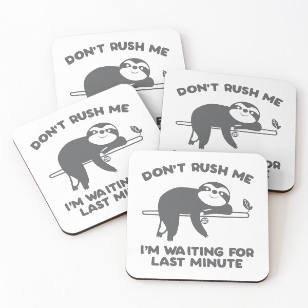 Item preview, DON'T RUSH ME WAITING LAST MINUTE SLOTH designed and sold by TODD GOLDMAN.
