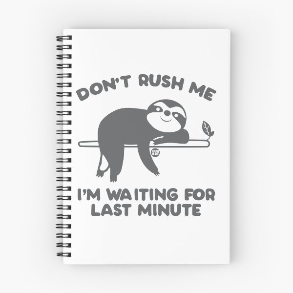 Item preview, DON'T RUSH ME WAITING LAST MINUTE SLOTH designed and sold by TODD GOLDMAN.