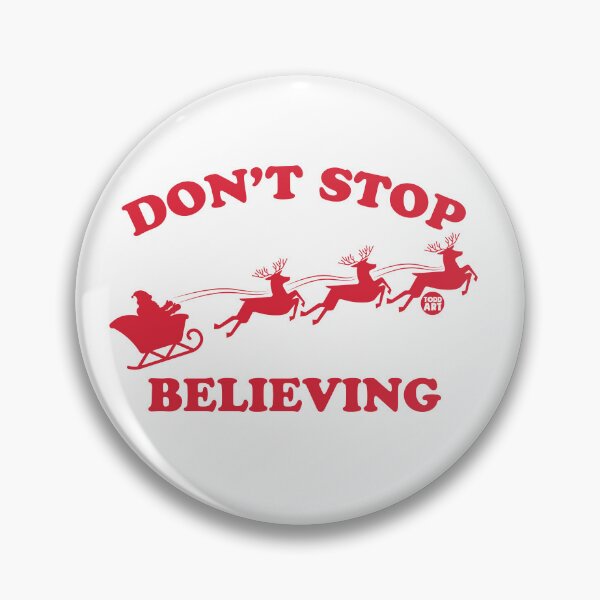 Item preview, DONT STOP BELIEVING SANTA designed and sold by TODD GOLDMAN.