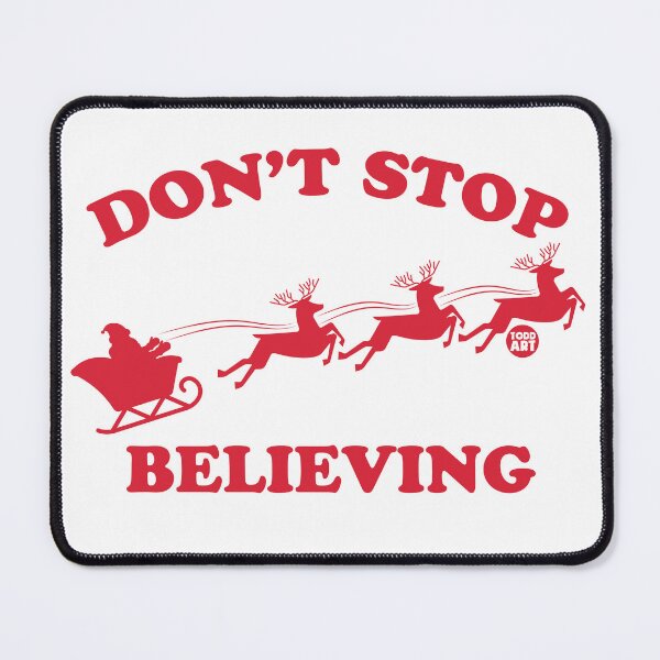 Item preview, DONT STOP BELIEVING SANTA designed and sold by TODD GOLDMAN.