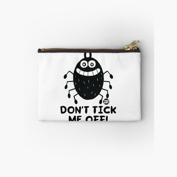 Item preview, DONT TICK ME OFF designed and sold by TODD GOLDMAN.