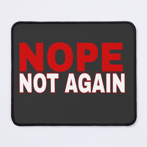 Item preview, Nope not again Donald Trump's sarcasm humor statement designed and sold by Mohamed Orav.