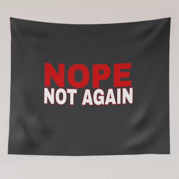 Item preview, Nope not again Donald Trump's sarcasm humor statement designed and sold by Mohamed Orav.