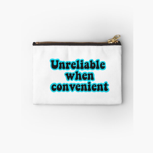 Item preview, Unreliable when convenient  designed and sold by urfaveshortie.