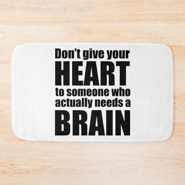 Item preview, Don’t give your heart to someone who actually needs a brain designed and sold by Rlyehinmate.
