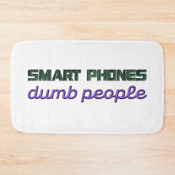 Item preview, Smart Phones dumb people designed and sold by Signs for Dark Times.