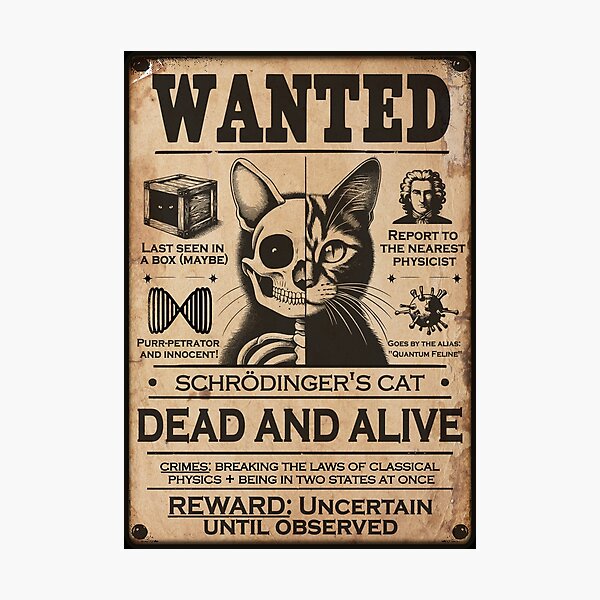 Item preview, Schrödinger's Cat - Wanted Dead AND Alive designed and sold by Groenendijk.