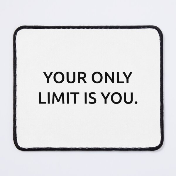 Item preview, Your only limit is you. designed and sold by IMCDT.