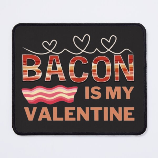 Item preview, Bacon is my valentine designed and sold by medartis.