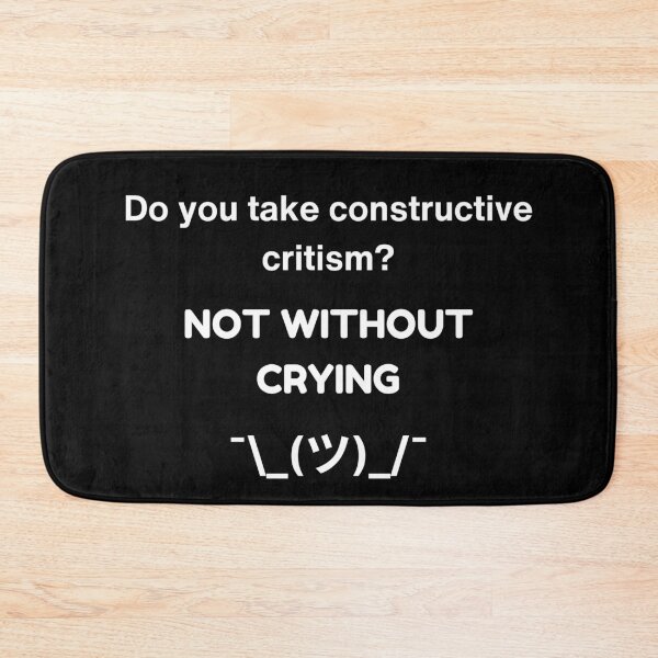 Item preview, Do you take constructive critism? - Not withnout crying designed and sold by Sovi14.