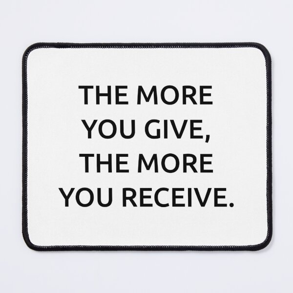 Item preview, The more you give, the more you receive. designed and sold by IMCDT.
