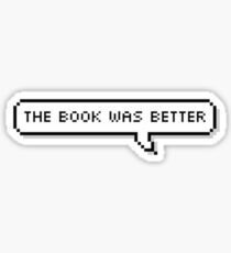 The Book Was Better Sticker