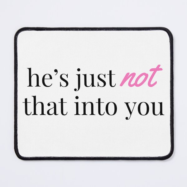 Item preview, He`s Just Not That Into You designed and sold by PeacefulHShop.