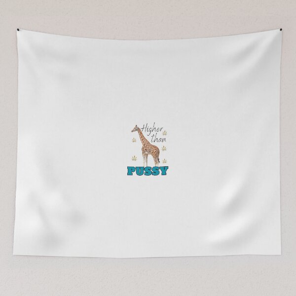 Item preview, Higher Than Giraffe Pussy I Funny Adult Humor  designed and sold by InkChaos.
