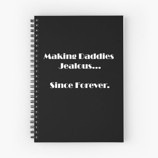 Item preview, Making Daddies Jealous Since Forever - White Text designed and sold by MiahL.