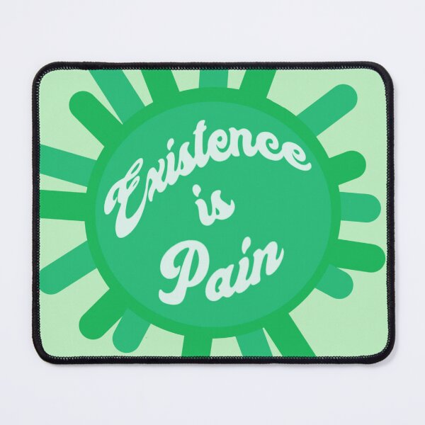 Item preview, Existence is Pain *Green* designed and sold by BestPlace4Nutn.