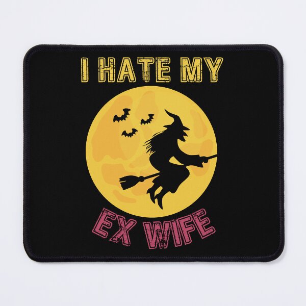 Item preview, I Hate My Ex Wife designed and sold by ArtisShops.