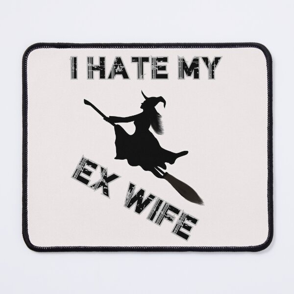 Item preview, I Hate My Ex Wife designed and sold by ArtisShops.