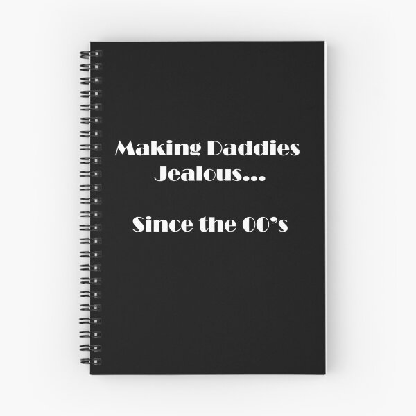 Item preview, Making Daddies Jealous Since the 00's - White Text designed and sold by MiahL.