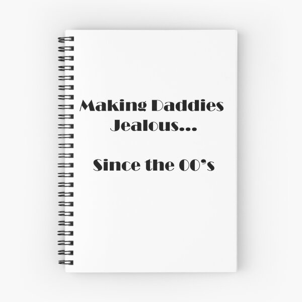 Item preview, Making Daddies Jealous Since the 00's - Black Text designed and sold by MiahL.