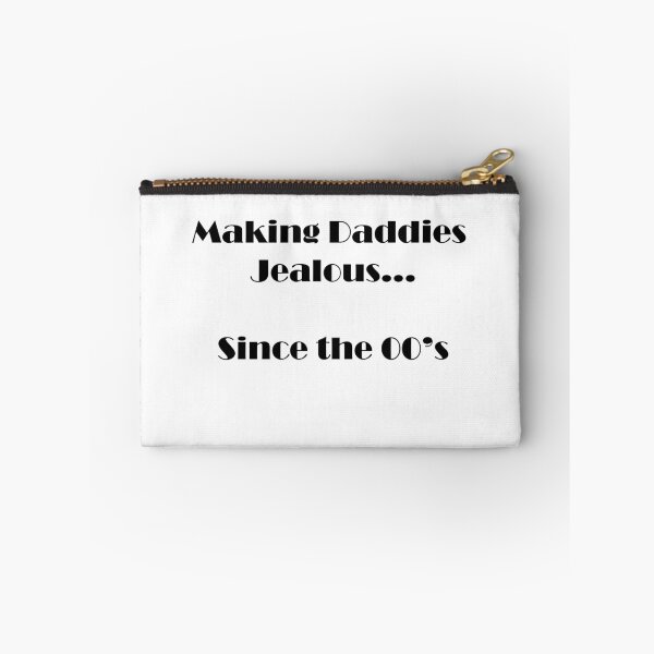 Item preview, Making Daddies Jealous Since the 00's - Black Text designed and sold by MiahL.