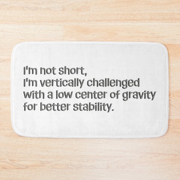 Item preview, I'm vertically challenged with a low center of gravity for better stability designed and sold by nvrprooo.