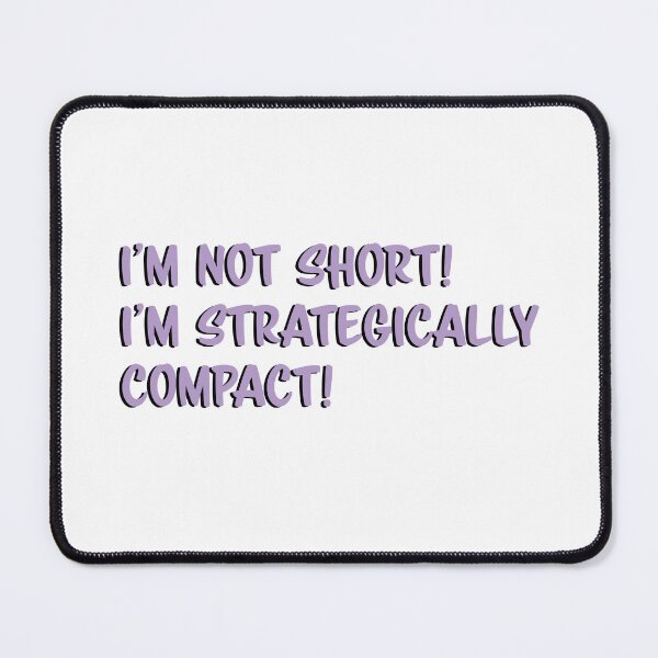 Item preview, I'm not short, I'm strategically compact! designed and sold by nvrprooo.