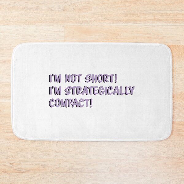 Item preview, I'm not short, I'm strategically compact! designed and sold by nvrprooo.