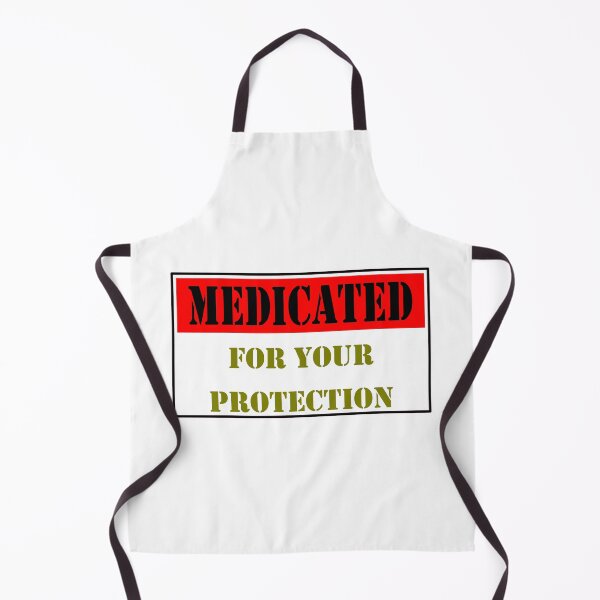 Item preview, Medicated for Your Protection designed and sold by celtgirlz.