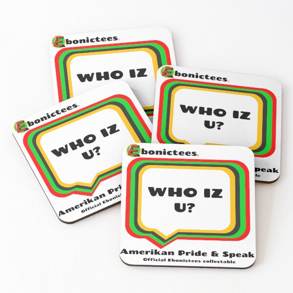 Item preview, WHO IS U? Ebonictees ebonic phrase. designed and sold by Ebonictees.