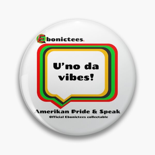 Item preview, U'no da vibes! Ebonictees ebonic phrase. designed and sold by Ebonictees.