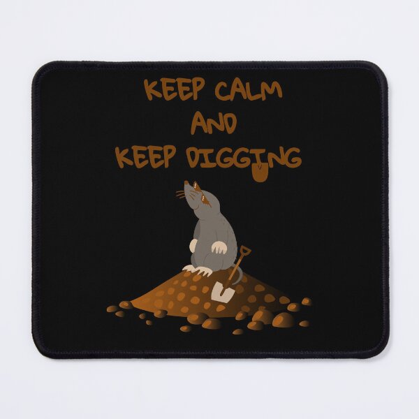 Item preview, Keep Calm and Keep Digging, funny mole, cute mole, mole rat, designed and sold by GOLDENGARDENART.