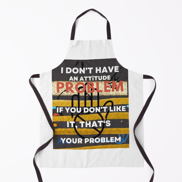 Item preview, classic,I don't have an attitude problem,attitude, problem designed and sold by amazouz1.