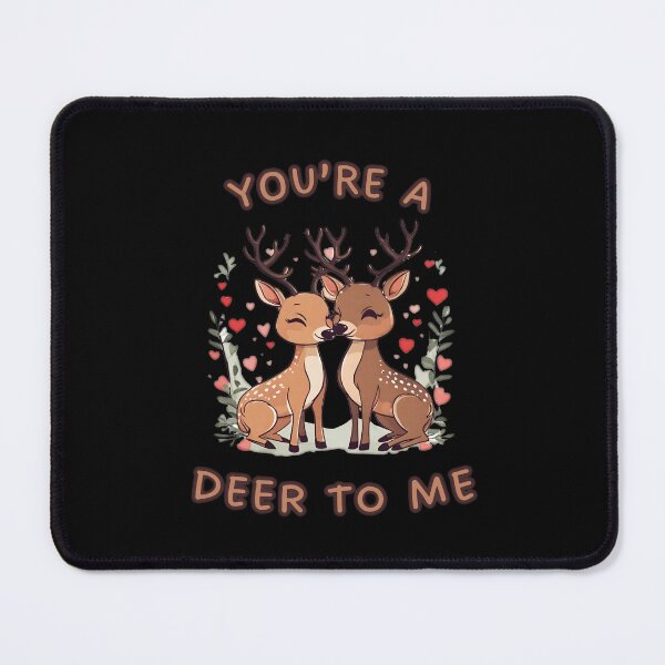 Item preview, You re a deer to me designed and sold by INSOMNIAC101.