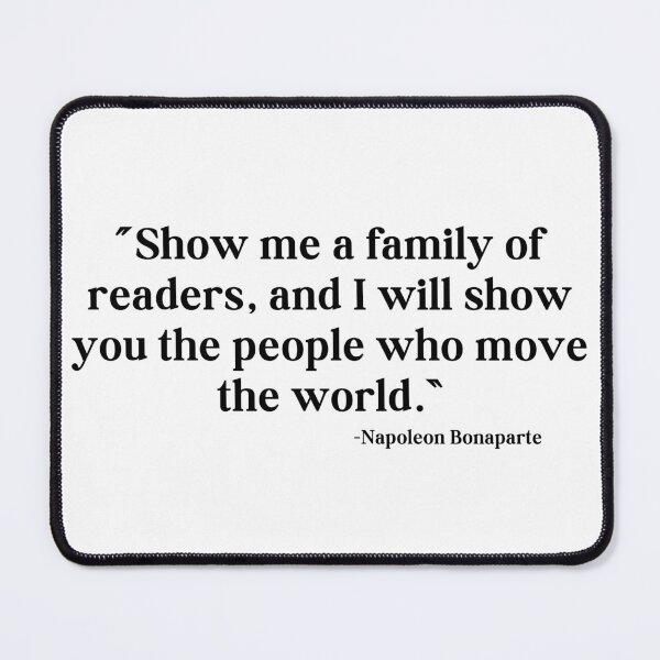 Item preview, Show me a family of Readers - Napoleon Bonaparte Quote - Black White Text designed and sold by TheKnightWriter.