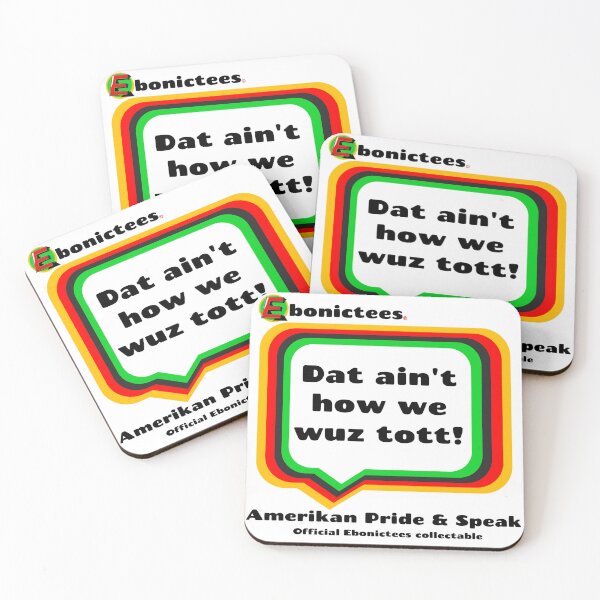 Item preview, Dat ain't how we wuz tott! Ebonictees ebonic phrase. designed and sold by Ebonictees.
