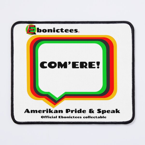 Item preview, COM'ERE! Ebonictees ebonic phrase. designed and sold by Ebonictees.