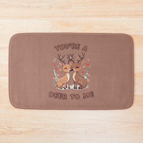 Item preview, You re a deer to me designed and sold by INSOMNIAC101.