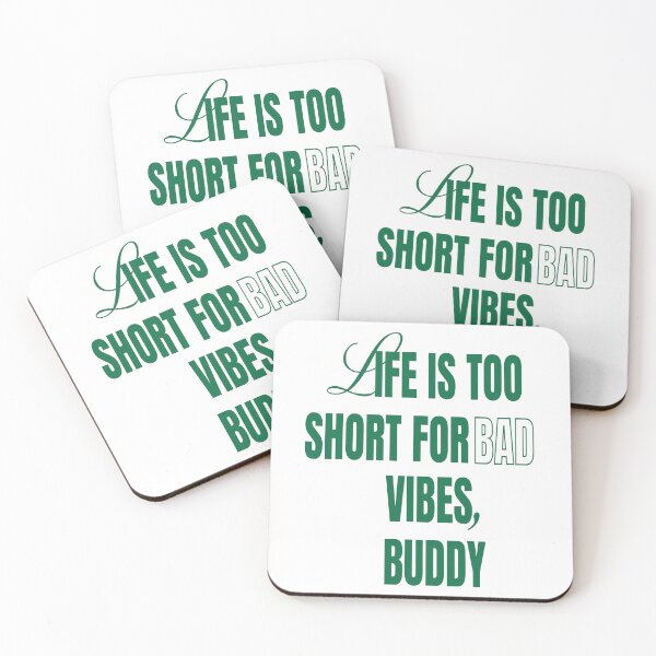 Item preview, Life is too short for bad vibes, buddy - Motivation quotes  designed and sold by LinleeFashion.